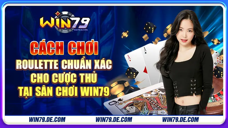 Cách chơi roulette chuẩn