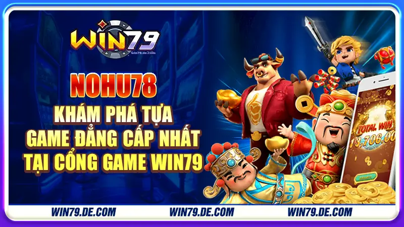 Nổ hũ 78 khám phá tựa game slot hot