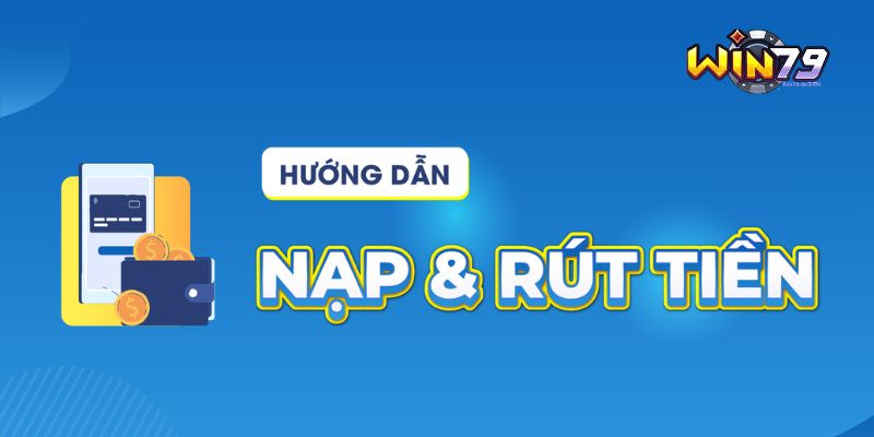 Hướng dẫn nạp tiền nhanh gọn